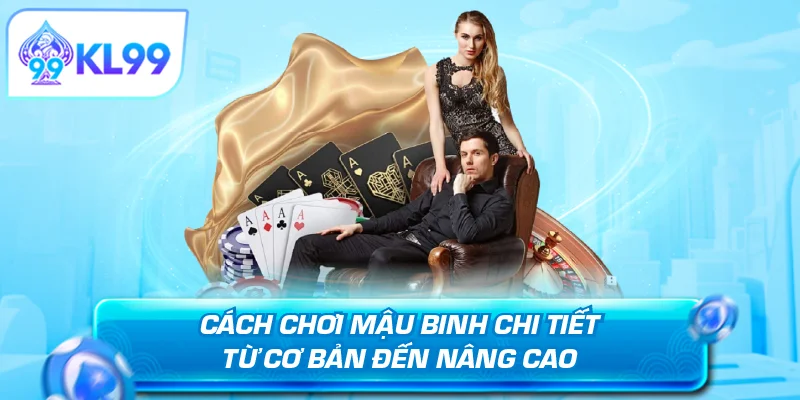 Cách chơi mậu binh chi tiết