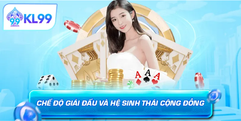 Chế độ giải đấu và hệ sinh thái cộng đồng