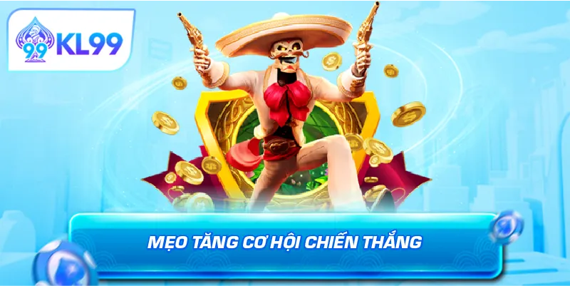 Mẹo tăng cơ hội chiến thắng
