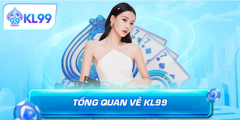 Tổng quan về KL99